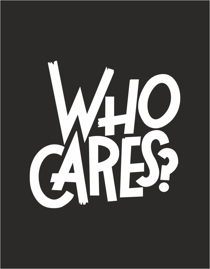 Who Cares?