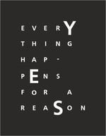 Load image into Gallery viewer, Everything Happens for a Reason
