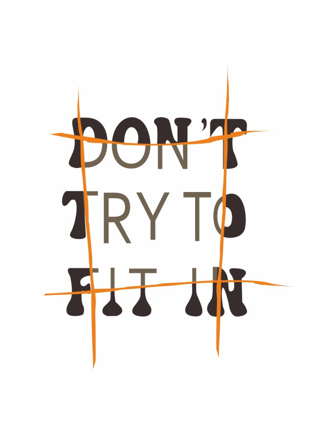 Don't try to fit in