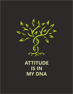 Attitude is in My DNA